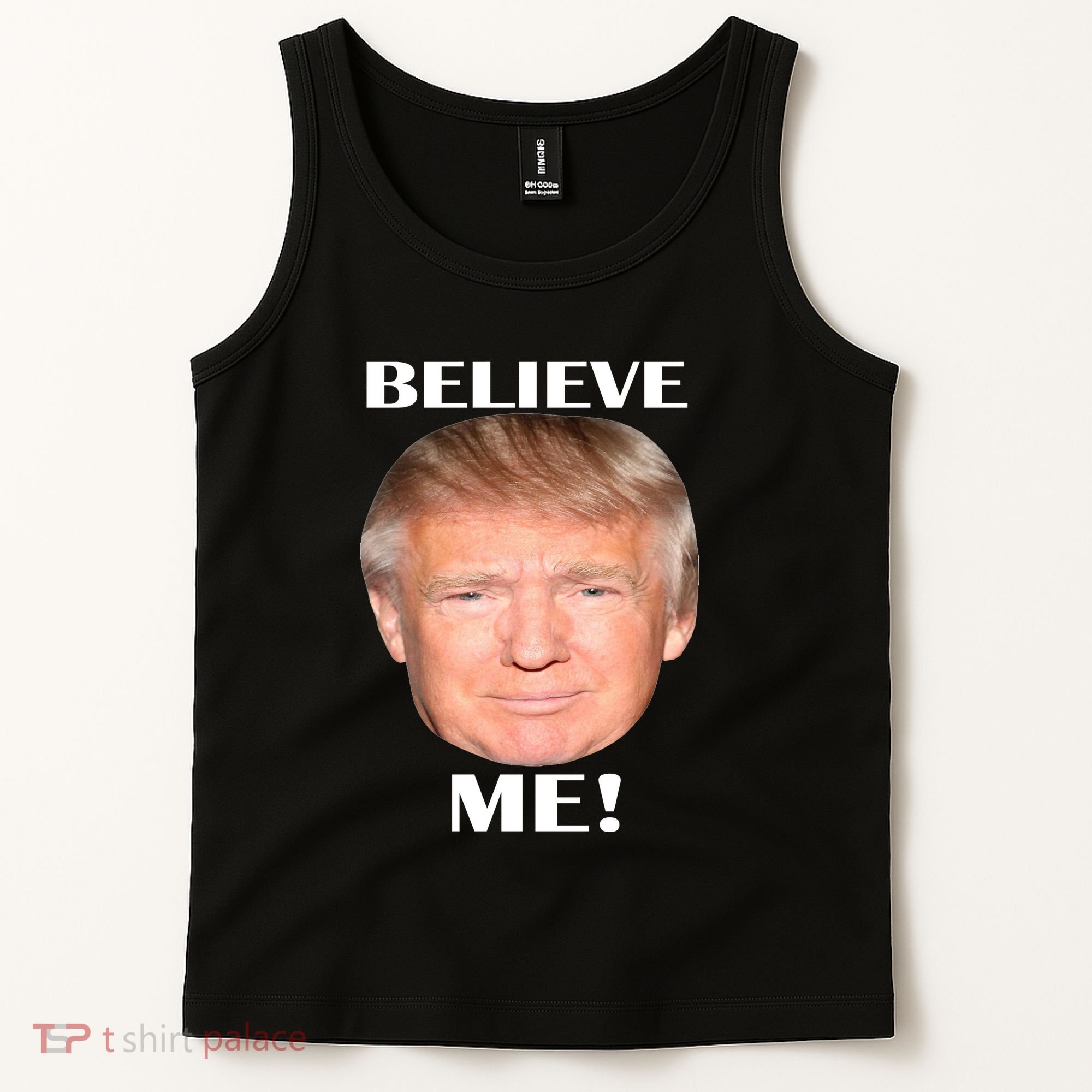 Donald Trump Believe Me Tank Top