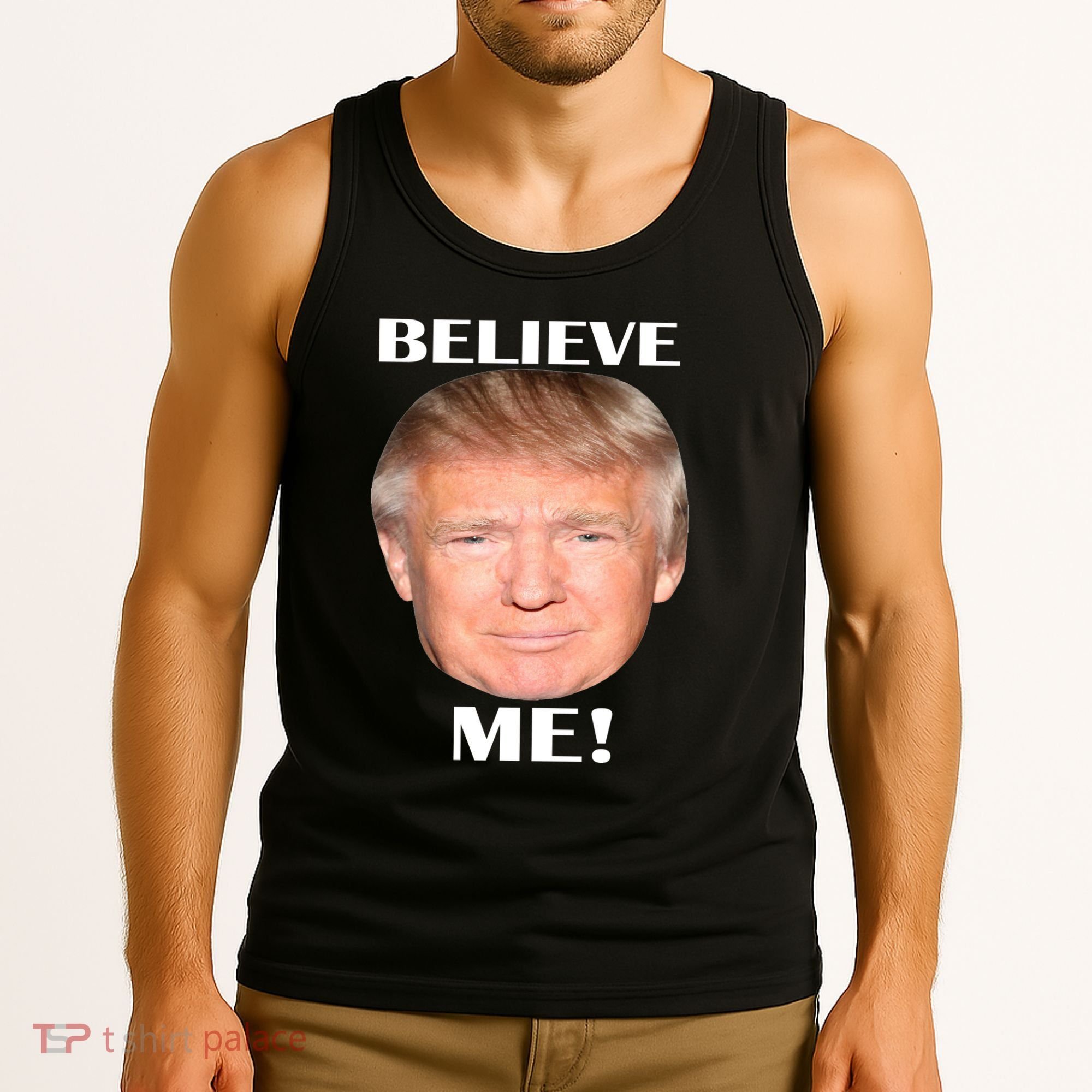 Donald Trump Believe Me Tank Top