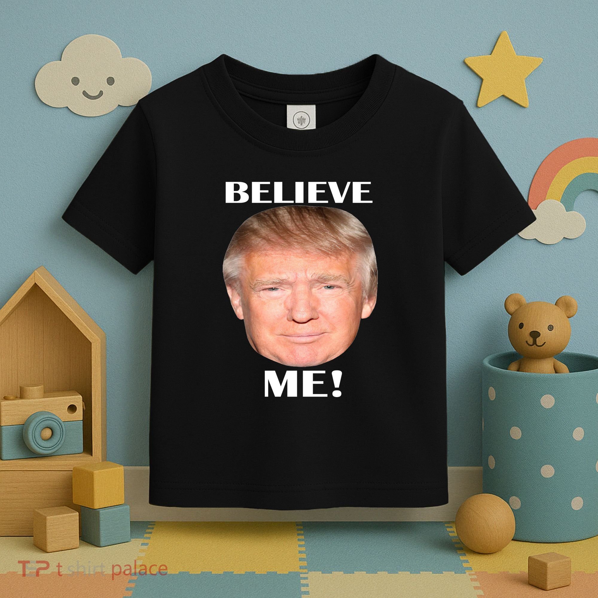 Donald Trump Believe Me Toddler T-Shirt