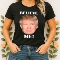 Donald Trump Believe Me Women's T-Shirt thumb 2