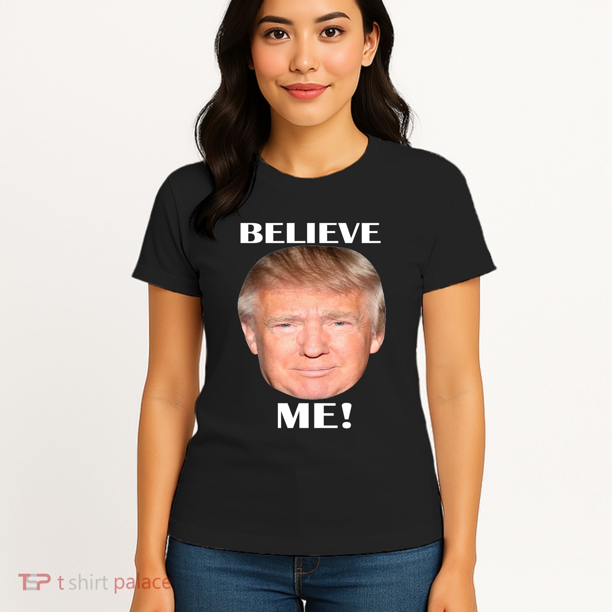 Donald Trump Believe Me Women's T-Shirt
