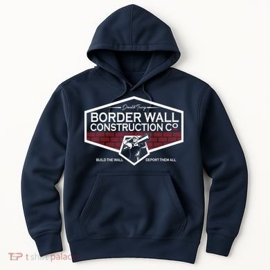 Donald Trump Border Wall Construction Hoodie