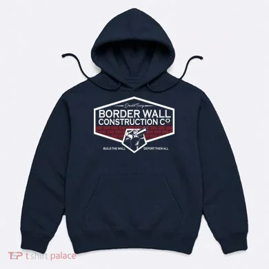 Donald Trump Border Wall Construction Hoodie
