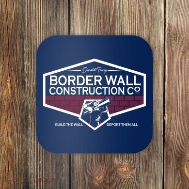 Donald Trump Border Wall Construction Coaster