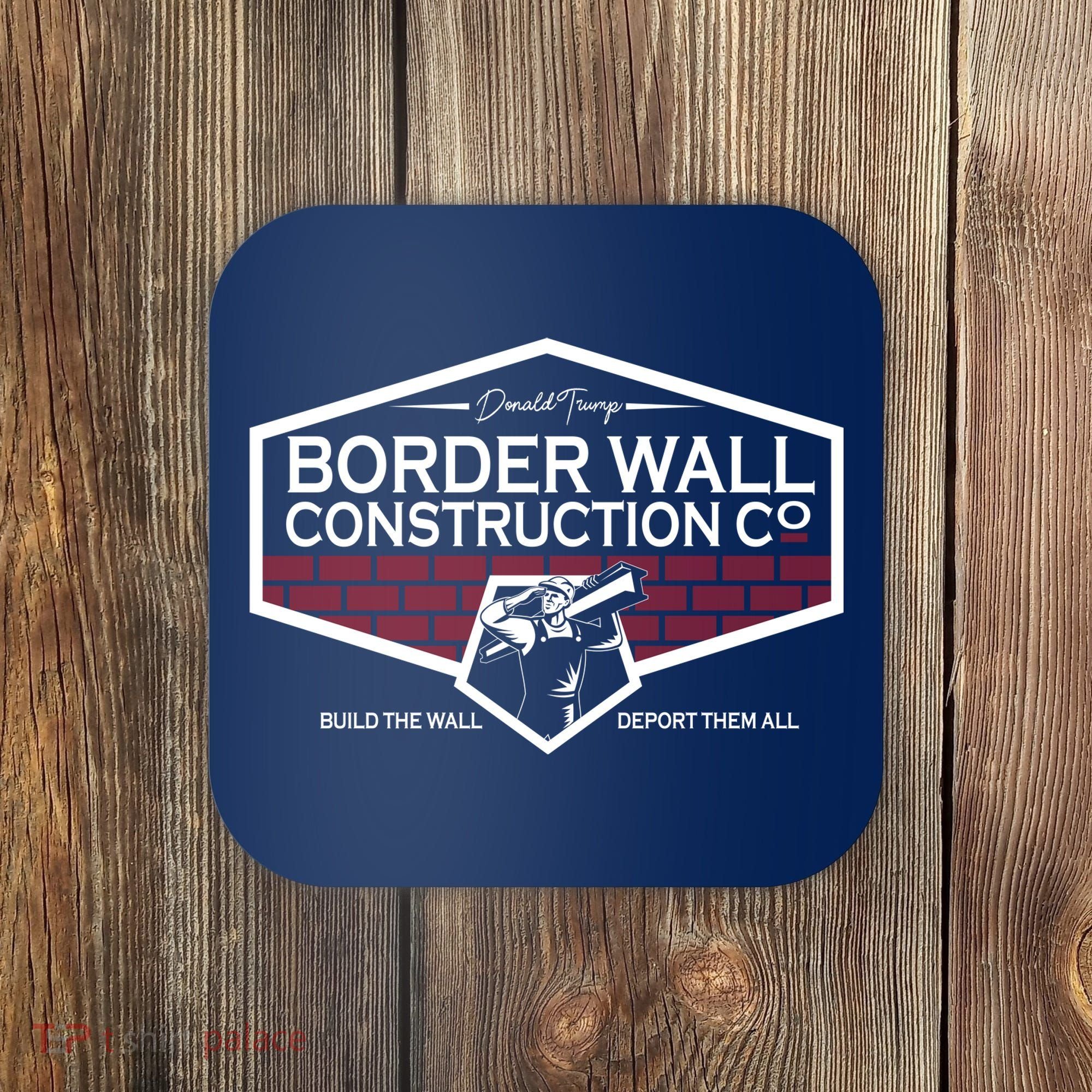 Donald Trump Border Wall Construction Coaster
