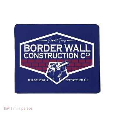 Donald Trump Border Wall Construction Mousepad