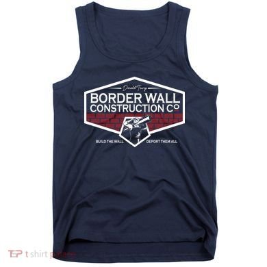 Donald Trump Border Wall Construction Tank Top