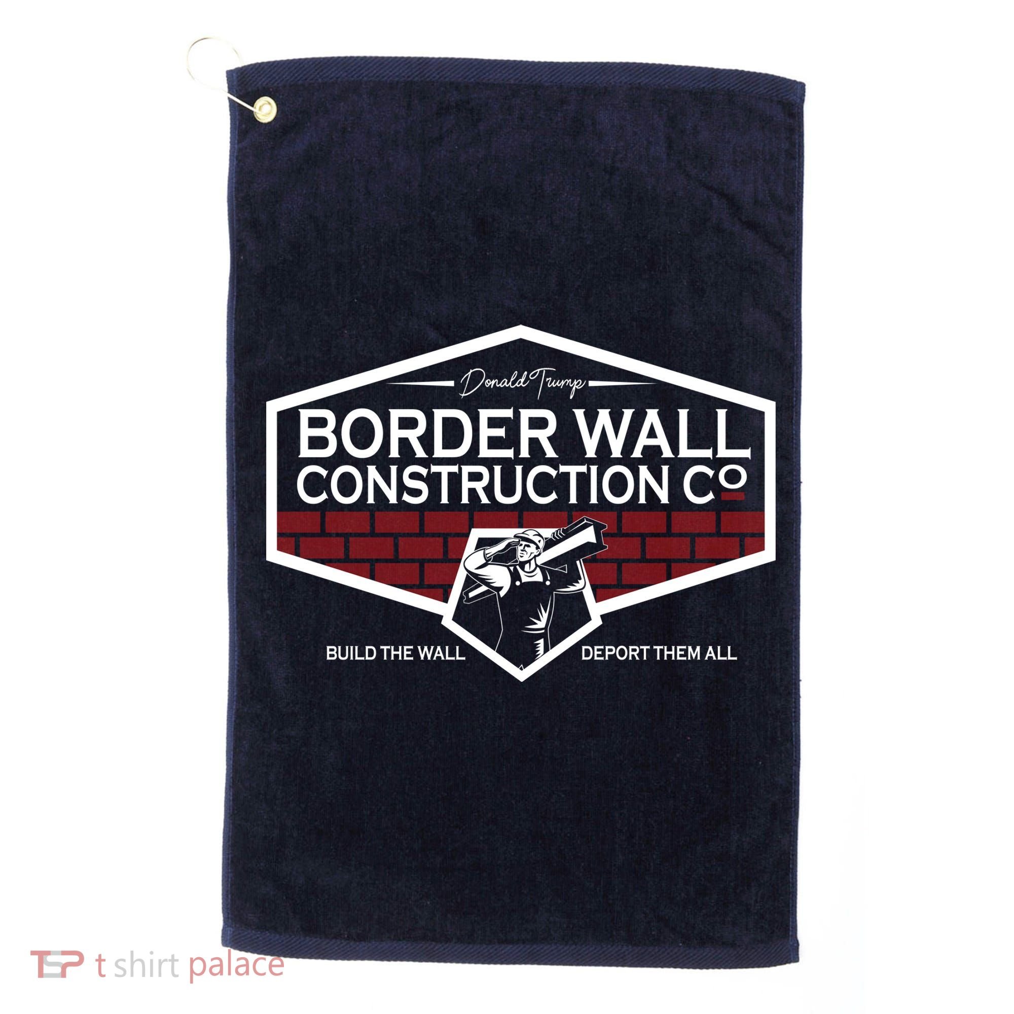 Donald Trump Border Wall Construction Golf Towel