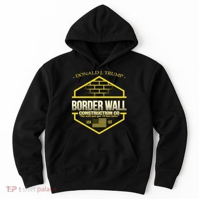 Donald Trump Border Wall Construction Co Hoodie