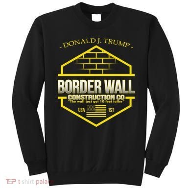 Donald Trump Border Wall Construction Co Sweatshirt