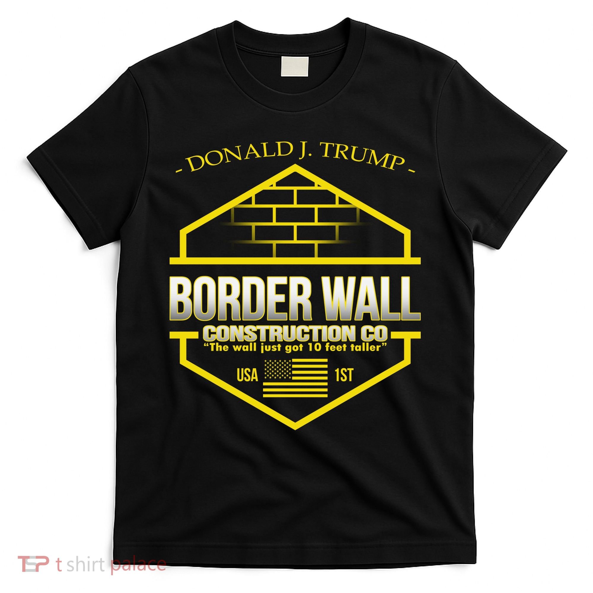 Donald Trump Border Wall Construction Co T-Shirt