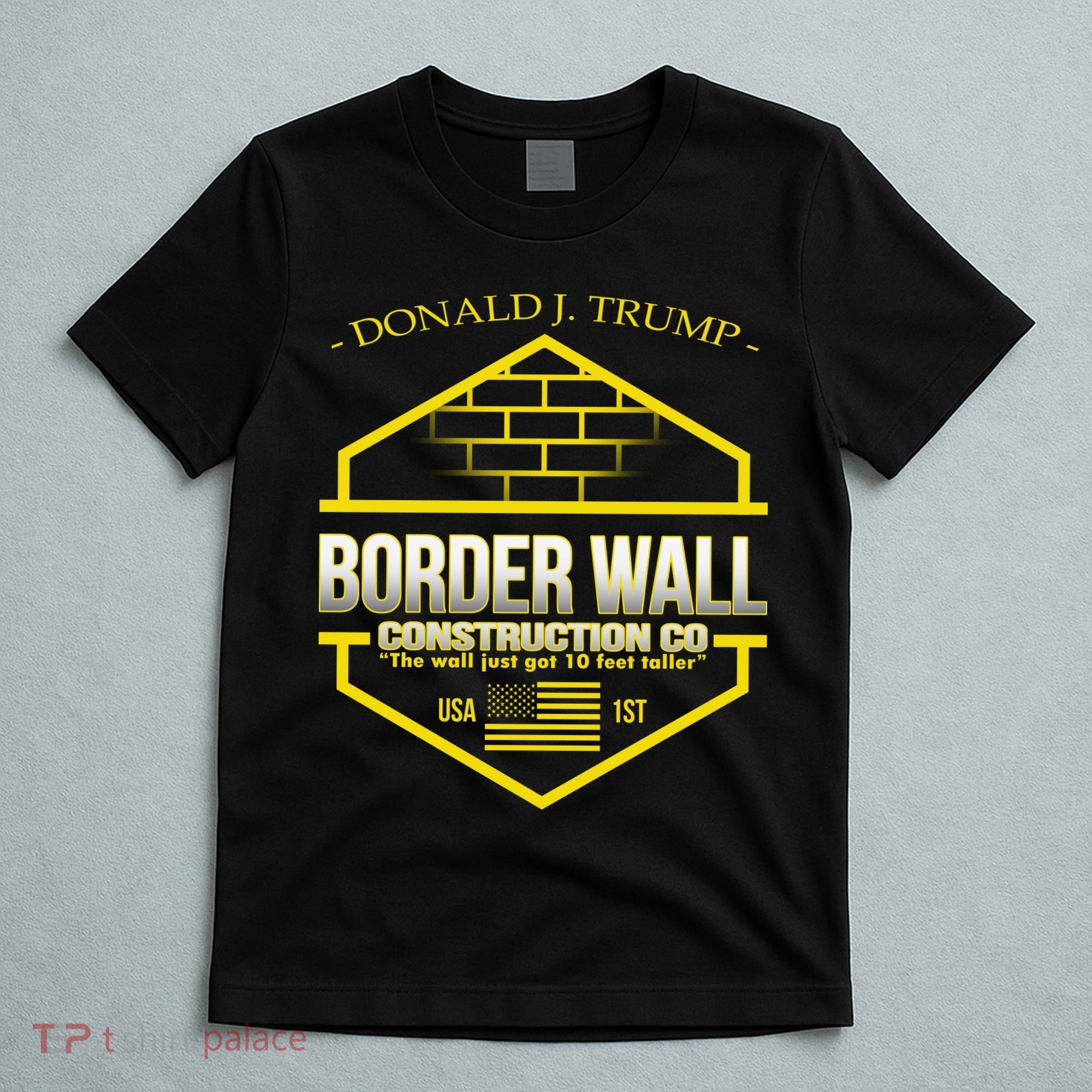 Donald Trump Border Wall Construction Co T-Shirt