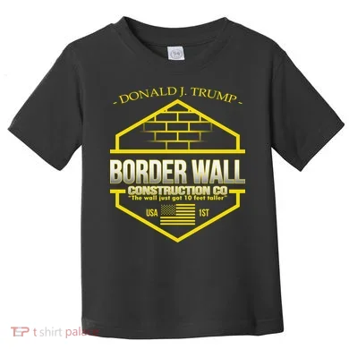 Donald Trump Border Wall Construction Co Toddler T-Shirt
