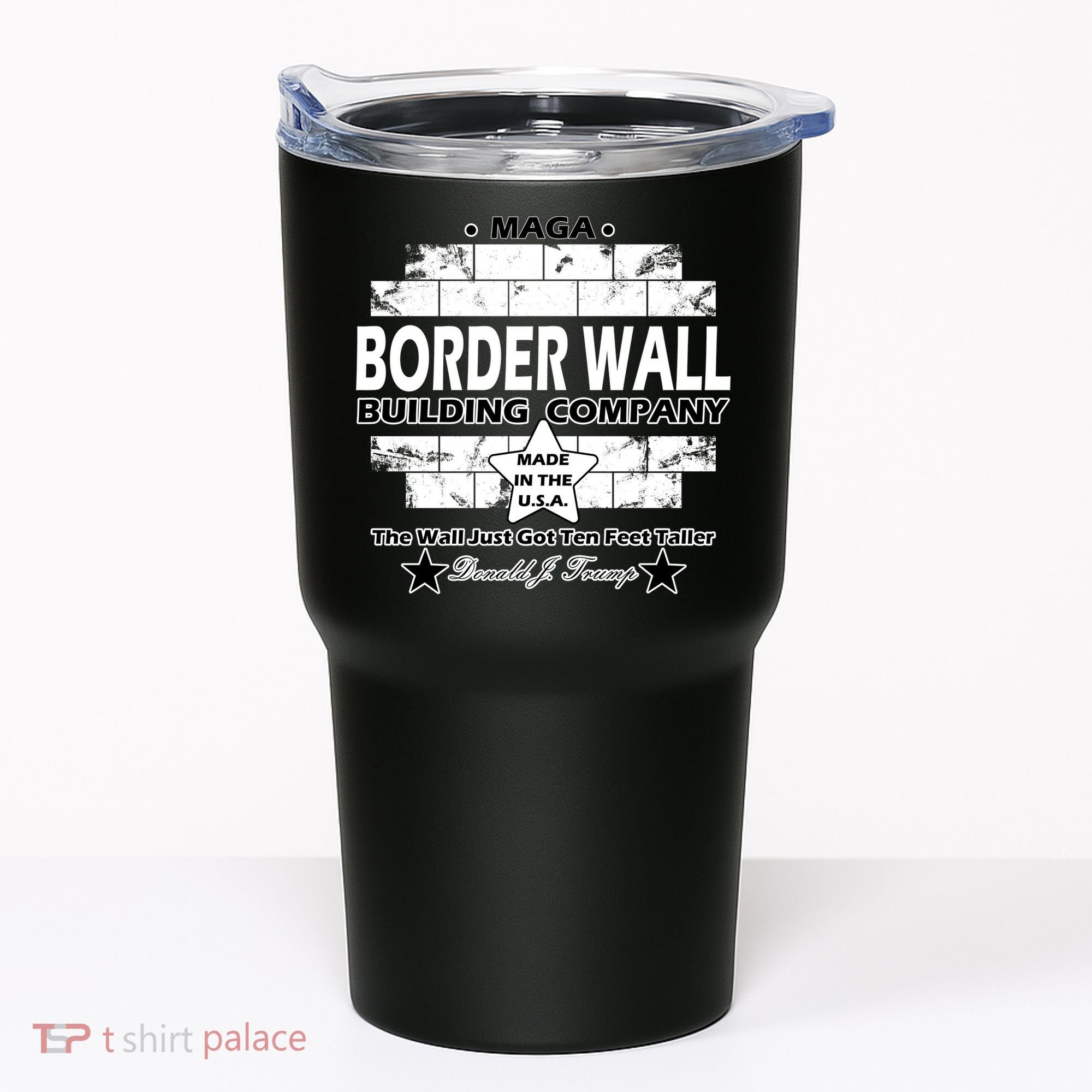 Donald Trump Border Wall Construction Company Tumbler