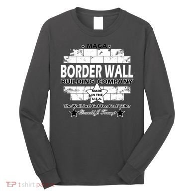 Donald Trump Border Wall Construction Company Long Sleeve Shirt