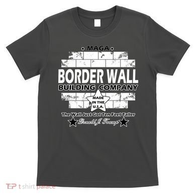Donald Trump Border Wall Construction Company T-Shirt
