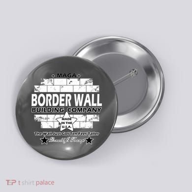 Donald Trump Border Wall Construction Company Button