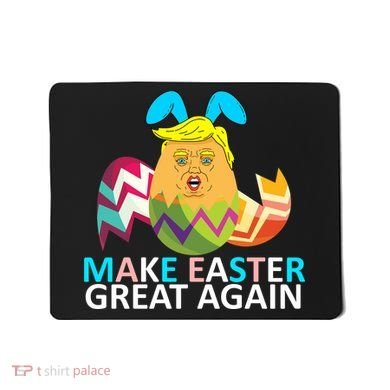 Donald Trump Egg Make Easter Great Again Mousepad