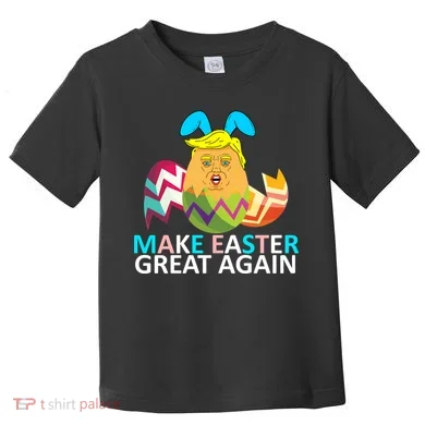 Donald Trump Egg Make Easter Great Again Toddler T-Shirt