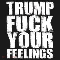 Donald Trump Fuck Your Feelings President Women's Hoodie thumb 2