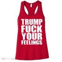 Donald Trump Fuck Your Feelings President Women's Tank Top thumb 0