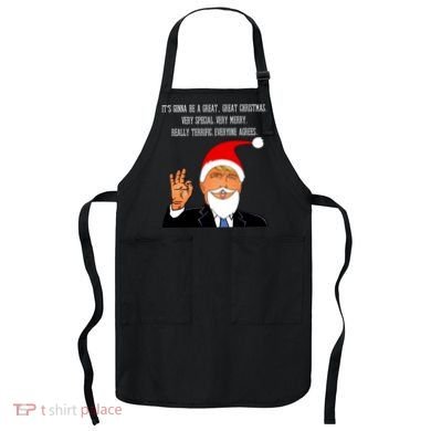 Donald Trump It's Gonna Be A Great Christmas Apron
