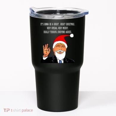 Donald Trump It's Gonna Be A Great Christmas Tumbler