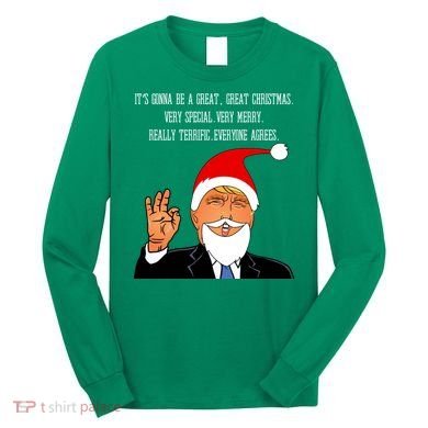 Donald Trump It's Gonna Be A Great Christmas Long Sleeve Shirt