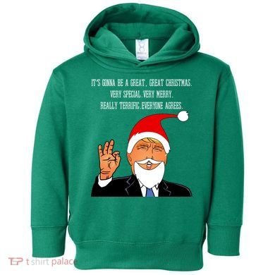 Donald Trump It's Gonna Be A Great Christmas Toddler Hoodie