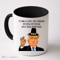 Donald Trump It's Gonna Be A Great Thanksgiving Coffee Mug thumb 0