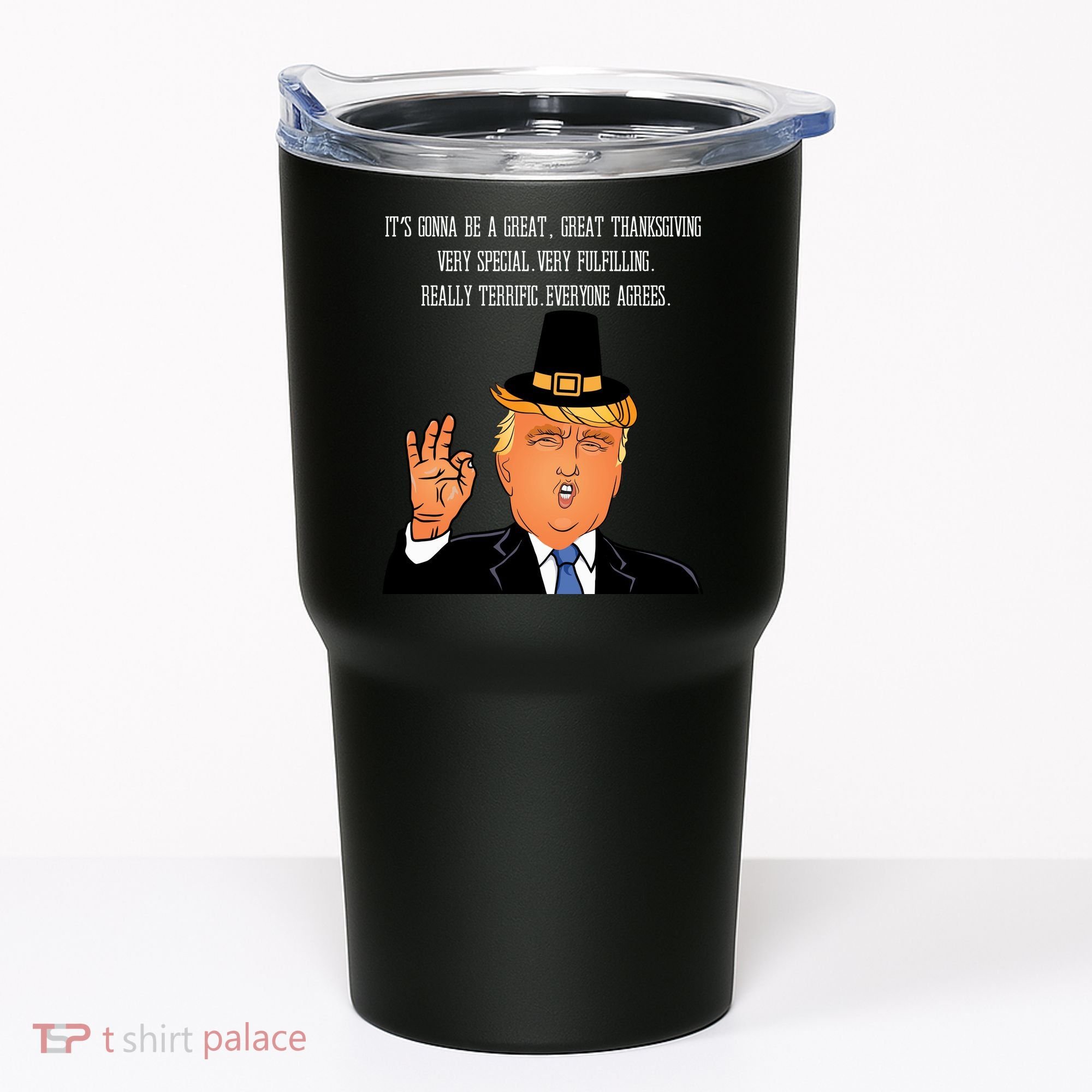 Donald Trump It's Gonna Be A Great Thanksgiving Tumbler