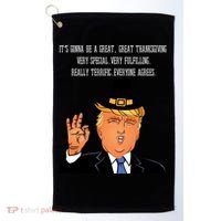Donald Trump It's Gonna Be A Great Thanksgiving Golf Towel thumb 0