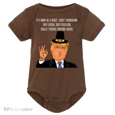 Donald Trump It's Gonna Be A Great Thanksgiving Baby Bodysuit