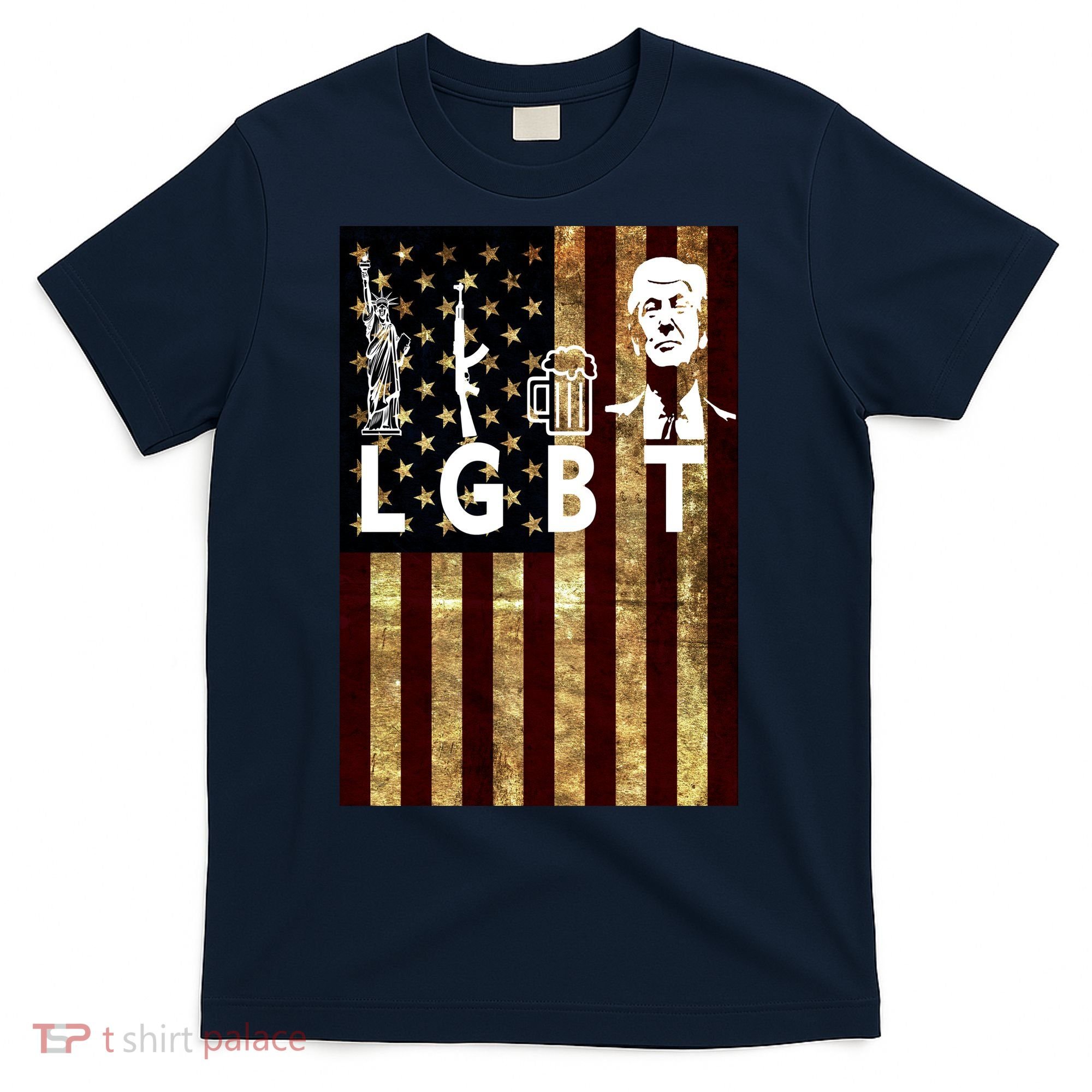 Donald Trump LGBT Liberity Guns Beer Trump USA Flag T-Shirt