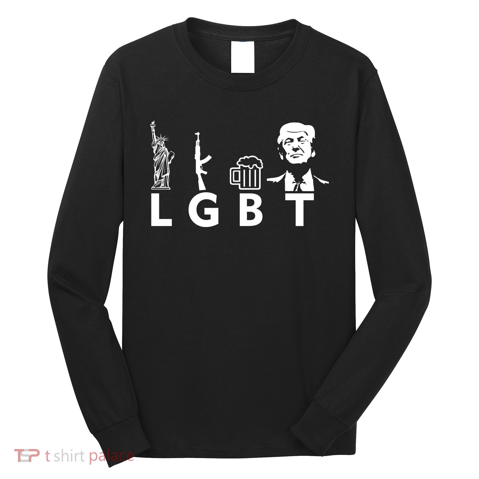 Donald Trump LGBT Liberty Guns Beer Trump Long Sleeve Shirt
