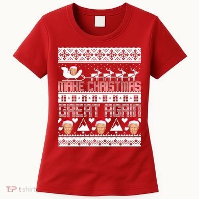 Donald Trump Make Christmas Great Again Ugly Christmas Women's T-Shirt