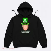 Donald Trump Make St. Patrick's Day Great Again Hoodie thumb 0