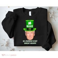 Donald Trump Make St. Patrick's Day Great Again Sweatshirt thumb 2