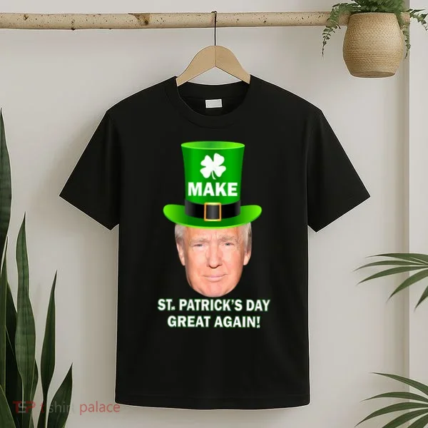 Donald Trump Make St. Patrick's Day Great Again T-Shirt