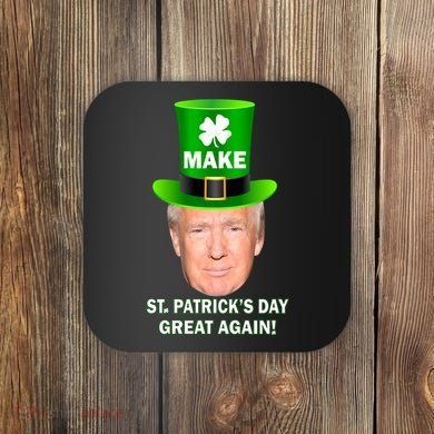 Donald Trump Make St. Patrick's Day Great Again Coaster