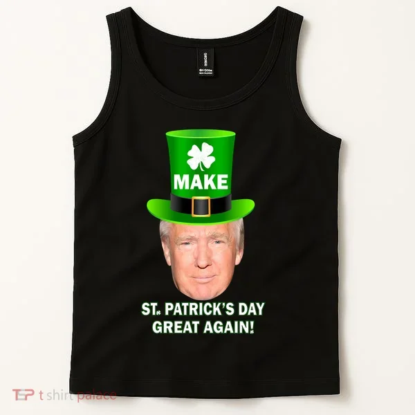 Donald Trump Make St. Patrick's Day Great Again Tank Top
