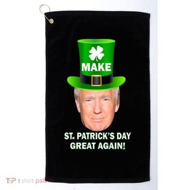 Donald Trump Make St. Patrick's Day Great Again Golf Towel