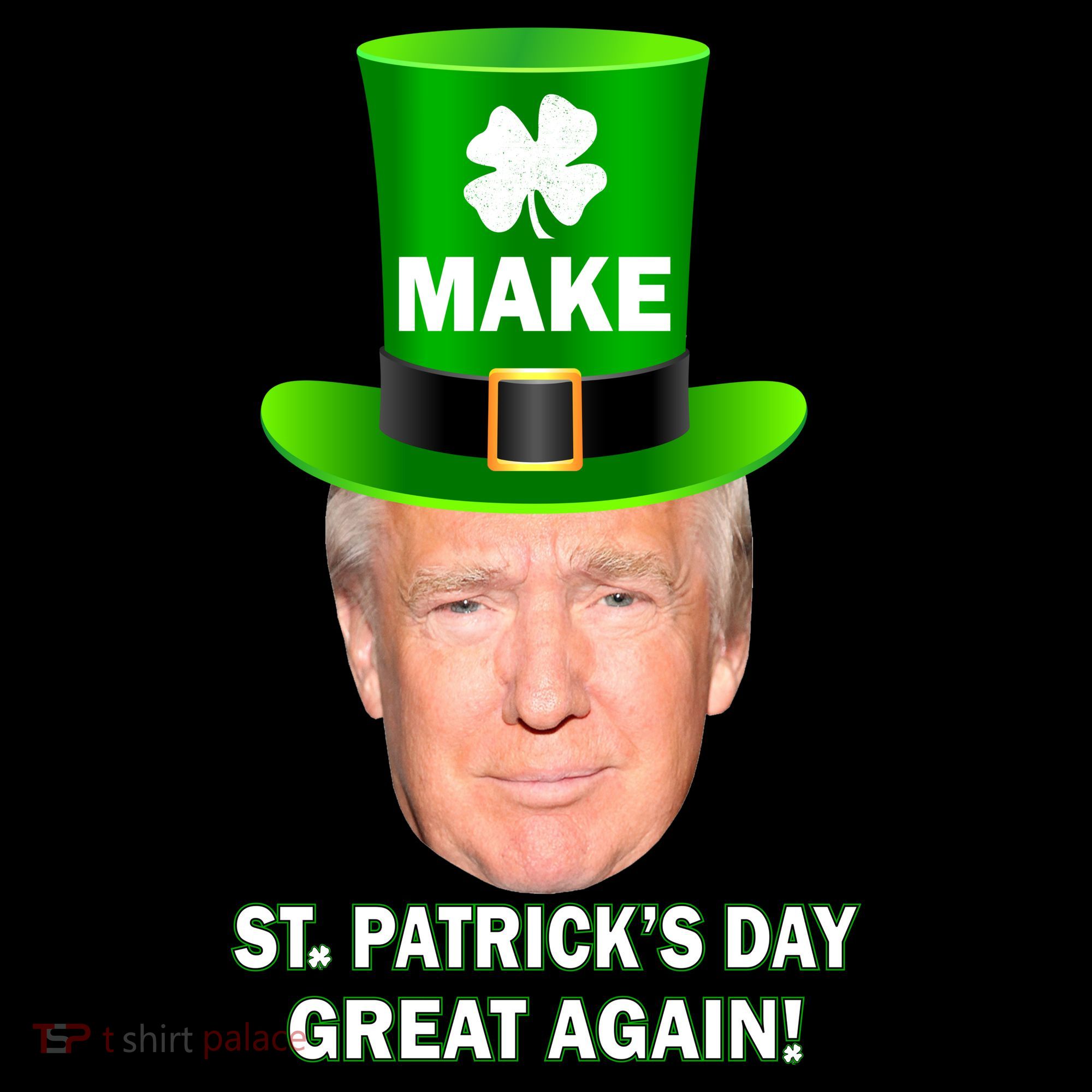 Donald Trump Make St. Patrick's Day Great Again Toddler T-Shirt