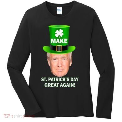 Donald Trump Make St. Patrick's Day Great Again Women's Long Sleeve Shirt