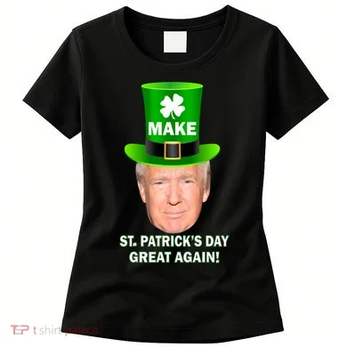 Donald Trump Make St. Patrick's Day Great Again Women's T-Shirt