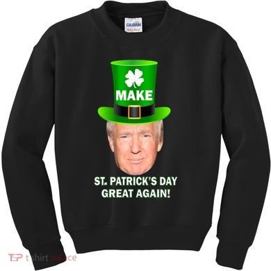 Donald Trump Make St. Patrick's Day Great Again Kids Sweatshirt