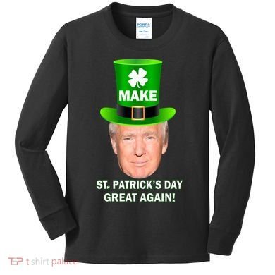 Donald Trump Make St. Patrick's Day Great Again Kids Long Sleeve Shirt