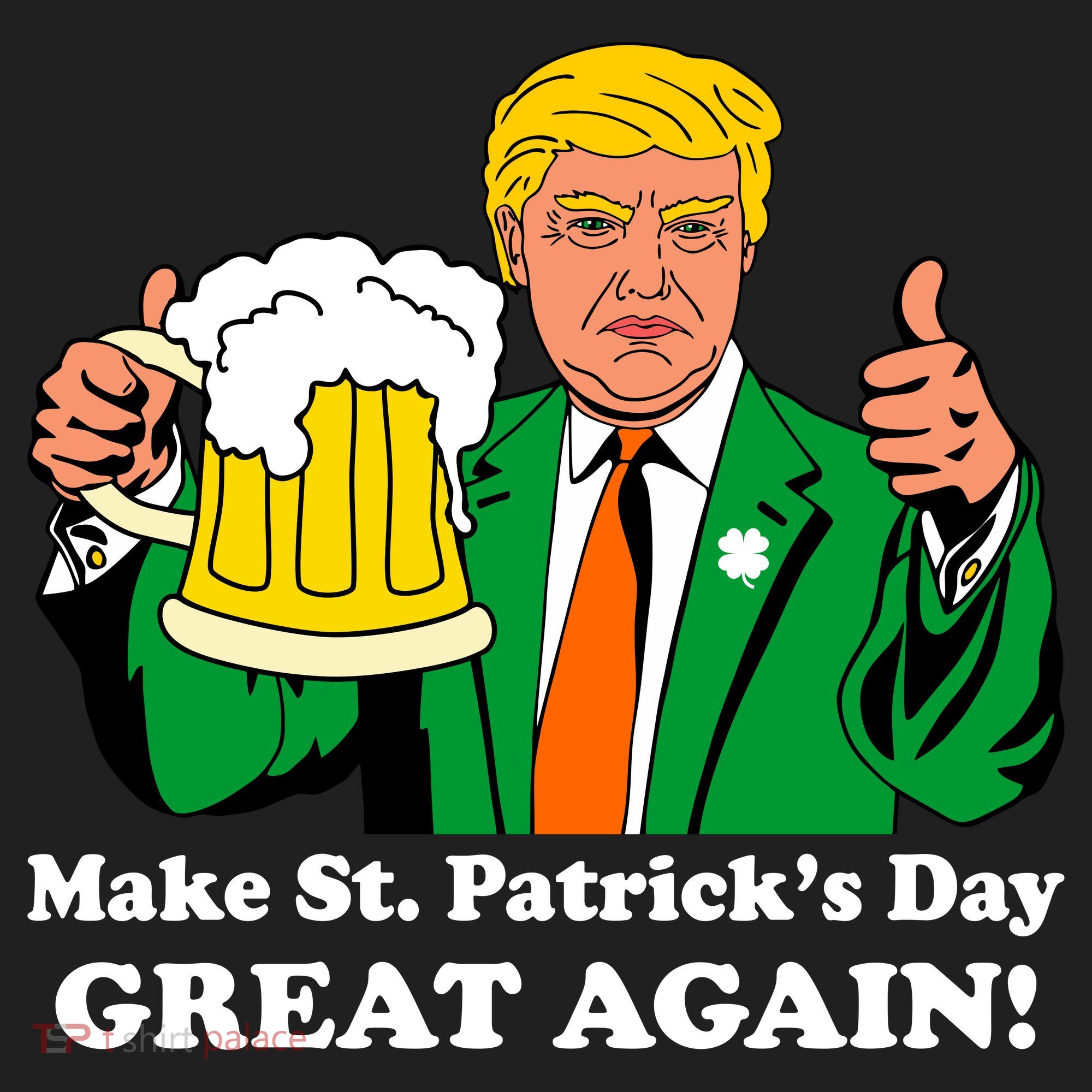 Donald Trump Make St. Patrick's Day Great Again Beer Drinking Tumbler