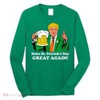 Donald Trump Make St. Patrick's Day Great Again Beer Drinking Long Sleeve Shirt thumb 0