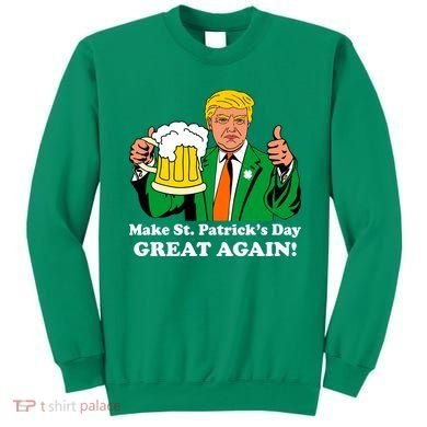 Donald Trump Make St. Patrick's Day Great Again Beer Drinking Sweatshirt